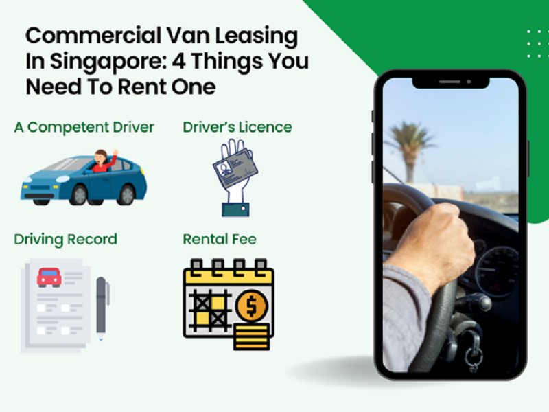 Commercial Van Leasing In Singapore: 4 Things You Need To Rent One